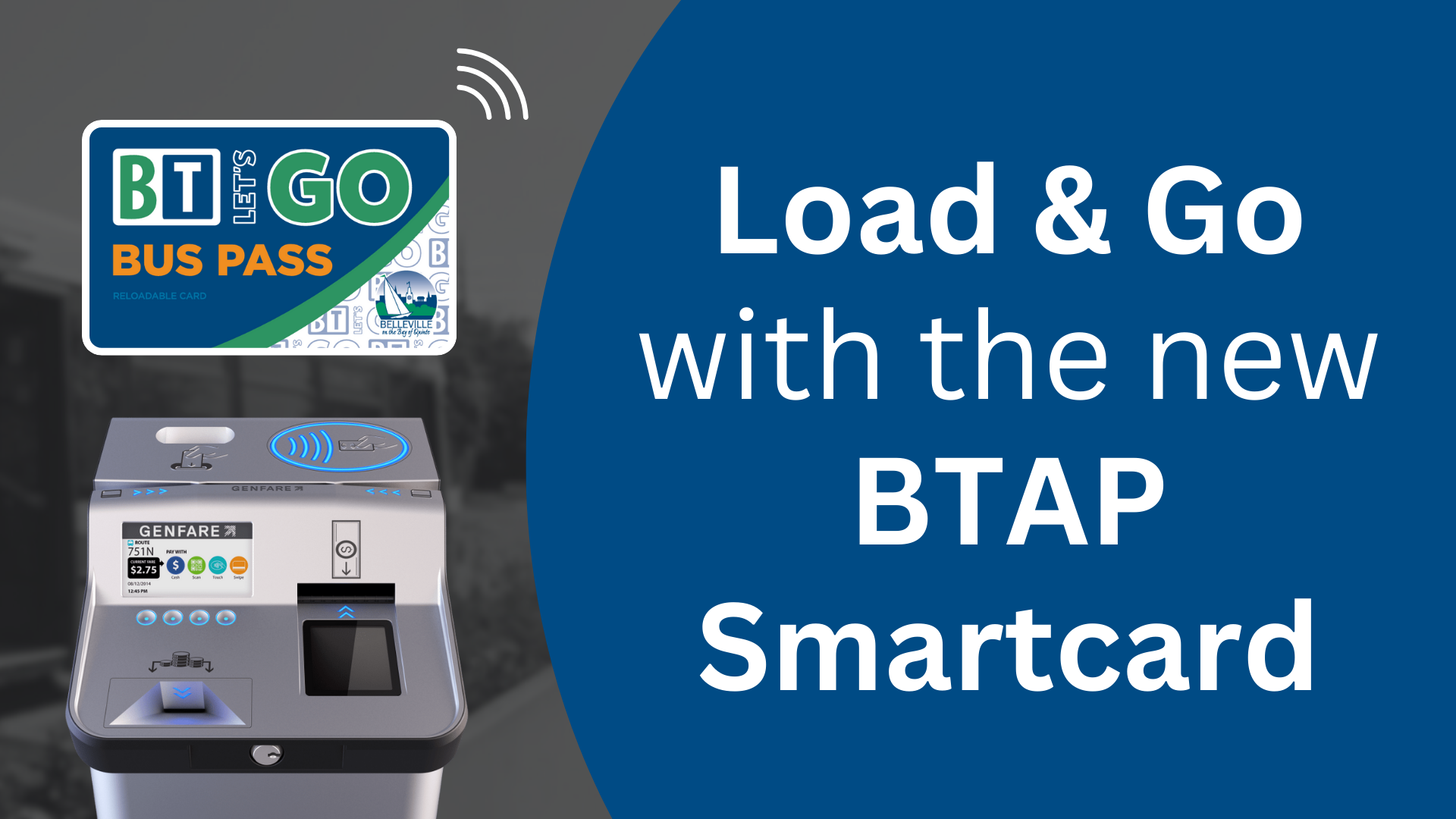 a graphic of the Transit Fare Box with a headling readin Load & Go with the new BTAP Smartcard